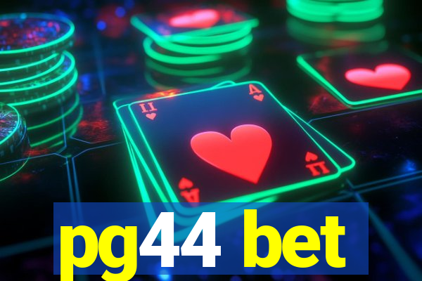 pg44 bet
